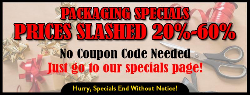 Packaging Specials- 20% to 60% Off